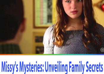 Missy’s Mysteries: Unveiling Family Secrets