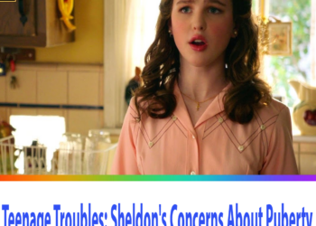 Teenage Troubles: Sheldon’s Concerns About Puberty