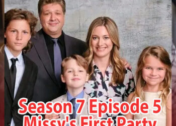 Young Sheldon Season 7 Episode 5 Missy’s First Party