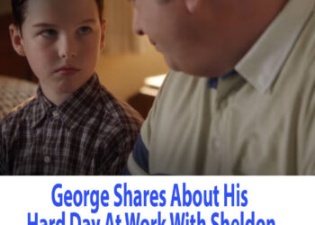 Young Sheldon: George Shares About His Hard Day At Work With Sheldon
