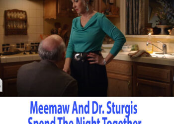 Young Sheldon: Meemaw And Dr. Sturgis Spend The Night Together