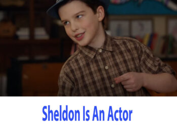 Young Sheldon: Sheldon Is An Actor
