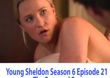 Young Sheldon Season 6 Episode 21 The Proposal Spa