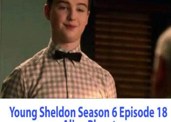 Young Sheldon Season 6 Episode 18 Alien Planet