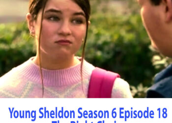 Young Sheldon Season 6 Episode 18 The Right Choice