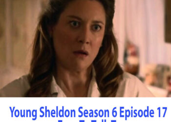 Young Sheldon Season 6 Episode 17 Easy To Talk To