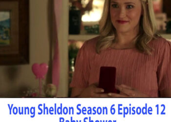 Young Sheldon Season 6 Episode 12 Baby Shower