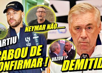 ADEUS NEYMAR ! URGENTE CONFIRMOU SAÍDA DA ARÁBIA | ANCELOTTI FORA DO REAL | OLHA O QUE NETO DISSE E